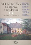 Vodní mlýny Na Moravě a ve Slezsku 1.díl