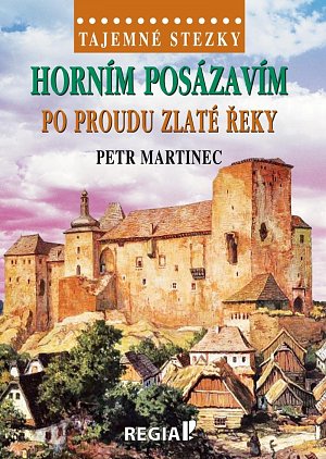 Tajemné stezky - Horním Posázavím po proudu Zlaté řeky