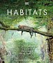 Habitats: Discover Earth´s Precious Wild Places