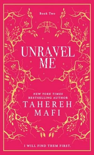 Unravel Me (Shatter Me 2)