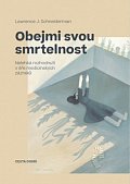 Obejmi svou smrtelnost - Nelehká rozhodnutí v éře medicínských zázraků