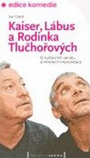 Kaiser, Lábus a Rodinka Tlučhořových - O kultovním seriálu a mistrech improvizace