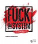 Fuck the System - esej o kontrakultuře
