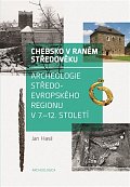 Chebsko v raném středověku - Archeologie středoevropského regionu v 7.-12. století
