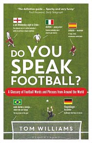 Do You Speak Football? A Glossary of Football Words and Phrases from Around the World