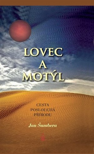 Lovec a motýl - Cesta poslouchá přírodu