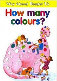 Way Ahead Readers 1A: How Many Colours?