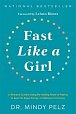 Fast Like a Girl: A Woman´s Guide to Using the Healing Power of Fasting to Burn Fat, Boost Energy, and Balance Hormones