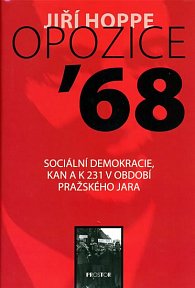 Opozice ’68 Sociální demokracie, KAN a K 231 v období Pražského jara