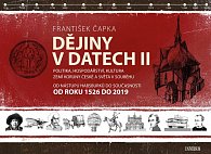 Dějiny v datech: Od roku 1526 do současnosti - Politika, hospodářství, kultura zemí Koruny české a světa v souběhu