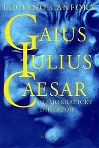Gaius Julius Caesar - demokratický diktátor