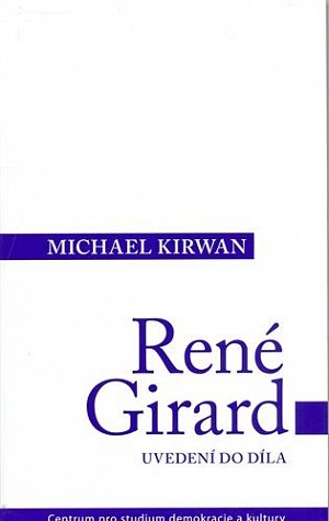 René Girard: Uvedení do díla