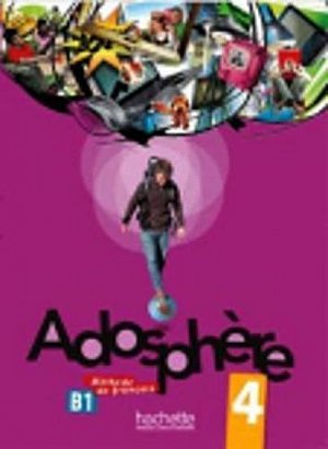 Adosphere 4 (B1) Livre de l´éleve 4 (B1)+CD audio(French Edition)