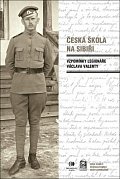 Česká škola na Sibiři - Vzpomínky legionáře Václava Valenty