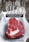 Dokonalý steak - Co potřebujete vědět o přípravě steaků + 25 slavných receptů, 2.  vydání