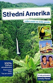 Střední Amerika - Velká cesta za málo peněz - Lonely Planet
