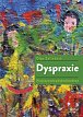 Dyspraxie - Vývojová porucha pohybové koordinace