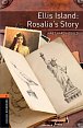 Oxford Bookworms Library 2 Ellis Island: Rosallia´s Story with Audio Mp3 Pack, New