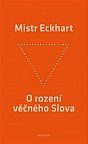 O rození věčného Slova - Křesťanská praxe rození Božího Syna