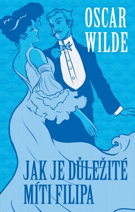 Náhled Jak je důležité míti Filipa, 1.  vydání
