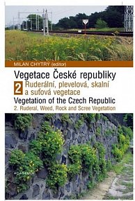 Vegetace České republiky 2 - Ruderální, plevelová, skalní a suťová vegetace
