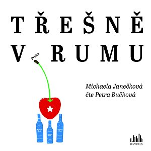 Třešně v rumu - CDmp3 (Čte Petra Bučková)