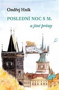 Poslední noc s M a jiné prózy