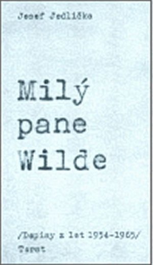 Milý pane Wilde - Dopisy z let 1954-1965