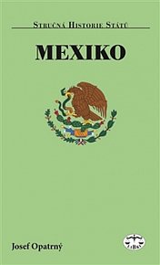 Mexiko - Stručná historie států