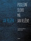 Poslední slovo má Jan Rejžek - Z mého deníčku 3 (2010-2015)