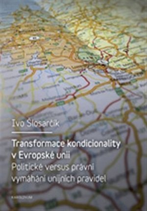 Transformace kondicionality v Evropské unii - Politické versus právní vymáhání unijních pravidel