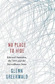 No Place to Hide: Edward Snowden, the NSA and the Surveillance State
