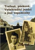 Trafouš, páskové, Vyšehradští jezdci a jiné vzpomí