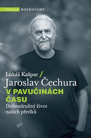 V pavučinách času - Dobrodružný život našich předků