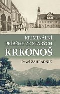 Kriminální příběhy ze starých Krkonoš