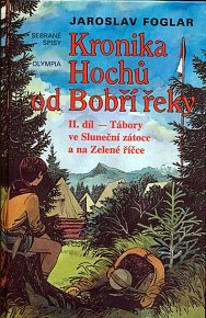 Kronika Hochů od Bobří řeky - 3.vyd. - II.díl Tábory ve Sluneční zátoce a na zelené říčce