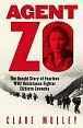 Agent Zo: The Untold Story of Fearless WW2 Resistance Fighter Elzbieta Zawacka