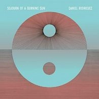 Daniel Rodriguez: Sojourn Of A Burning Sun CD