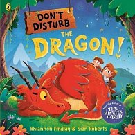 Don´t Disturb the Dragon: from the author of the Ten Minutes to Bed series