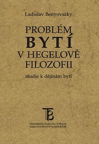 Problém bytí v Hegelově filozofii (Studie k filozofii bytí)