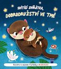 Svítící zvířátka, dobrodružství ve tmě - Rozzařte si uspávání 11 příbehy o mláďátkách