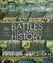 Battles that Changed History : Epic Conflicts Explored and Explained