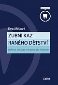 Zubní kaz raného dětství - Definice, etiologie a terapeutické možnosti