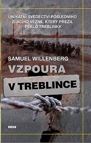 Vzpoura v Treblince - Unikátní svědectví posledního žijícího vězně, který přežil peklo Treblinky