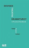 Devised Theatre Dramaturgy - A Practical Handbook