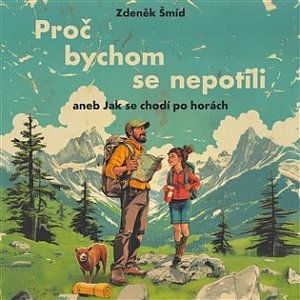 Proč bychom se nepotili aneb Jak se chodí po horách - CDmp3 (Čte LIbor Hruška)