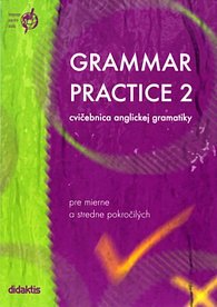 Grammar Practice 2 - cvičebnica anglickej gramatiky (slovenská verze)