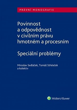 Povinnost a odpovědnost v civilním právu hmotném a procesním - Speciální problémy