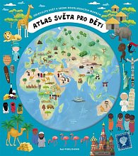 Atlas světa pro děti - Objevujte svět v