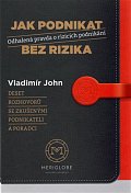 Jak podnikat bez rizika - Odhalená pravda o rizicích podnikání